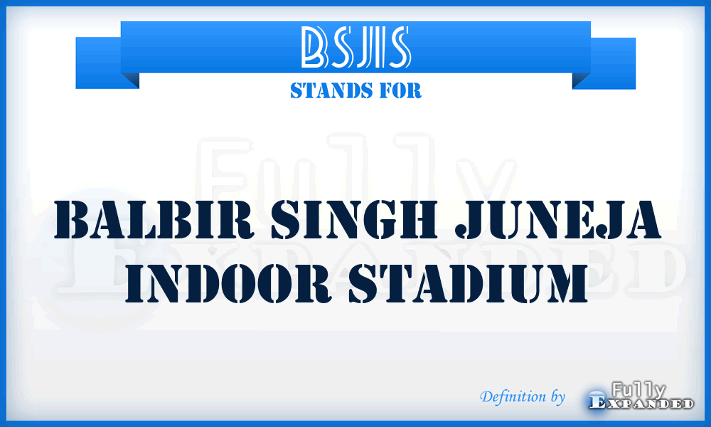 BSJIS - Balbir Singh Juneja Indoor Stadium
