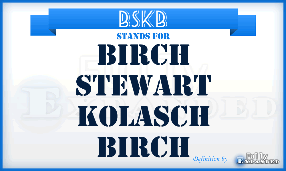 BSKB - Birch Stewart Kolasch Birch