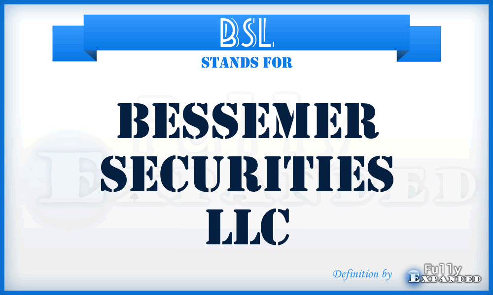 BSL - Bessemer Securities LLC