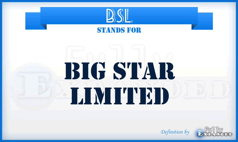BSL - Big Star Limited