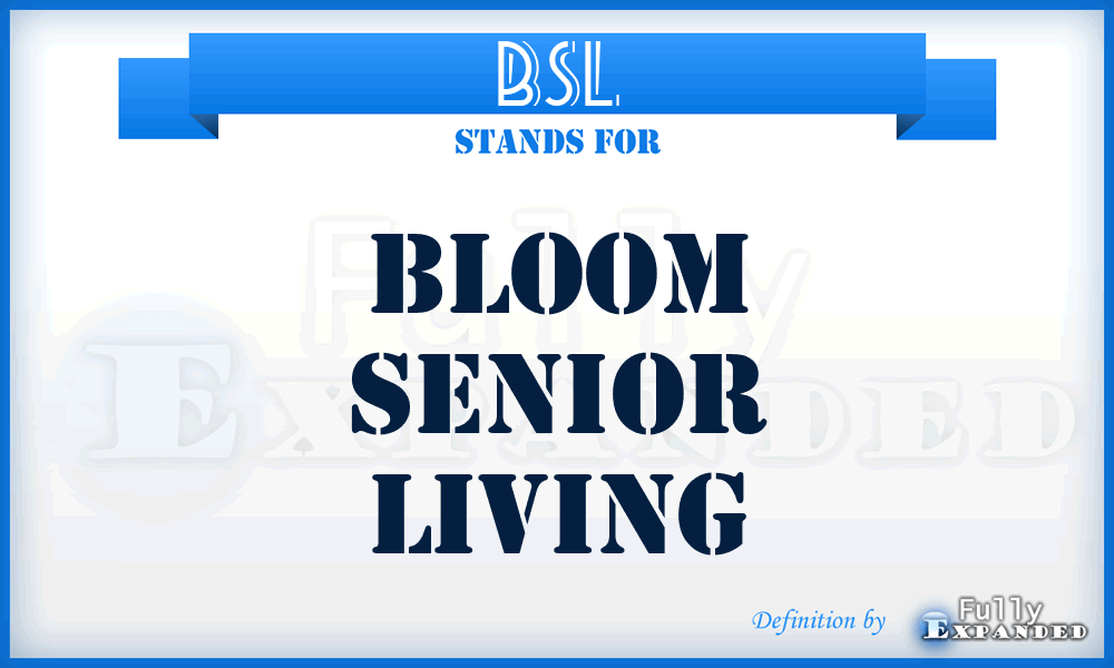 BSL - Bloom Senior Living