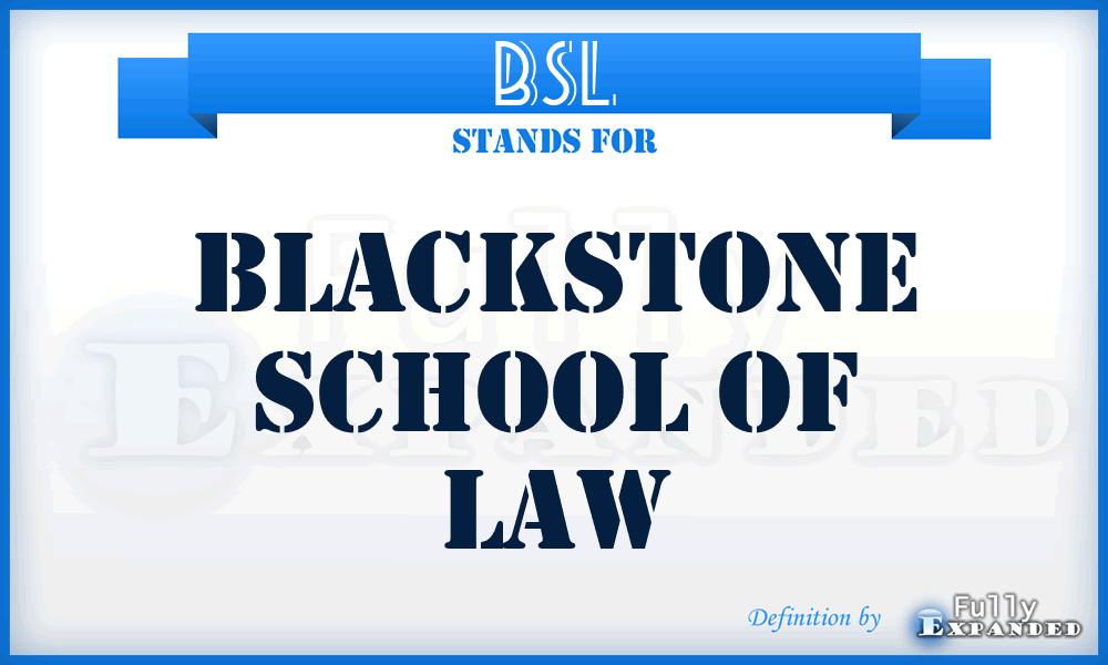 BSL - Blackstone School of Law