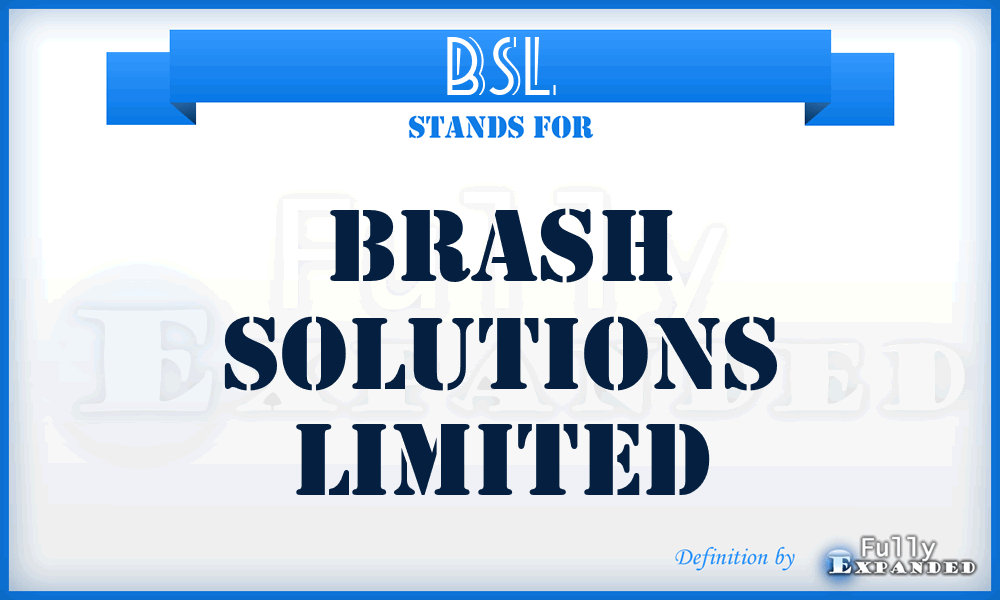 BSL - Brash Solutions Limited
