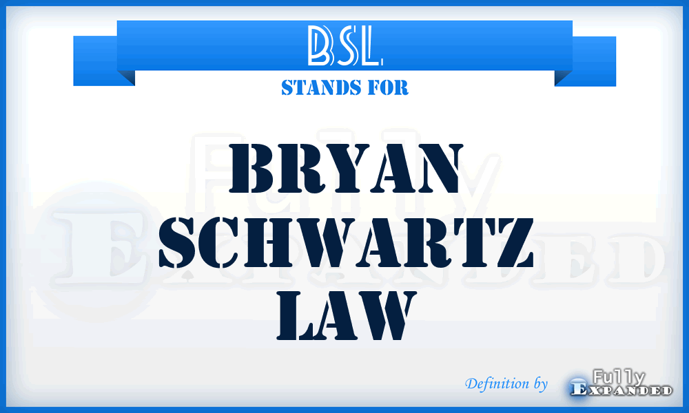 BSL - Bryan Schwartz Law
