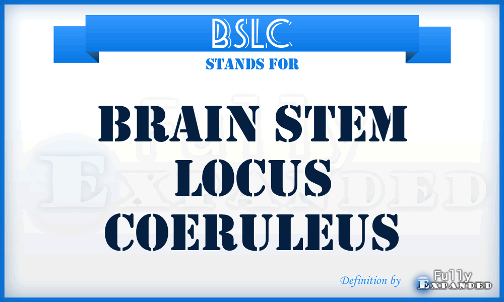 BSLC - Brain Stem Locus Coeruleus