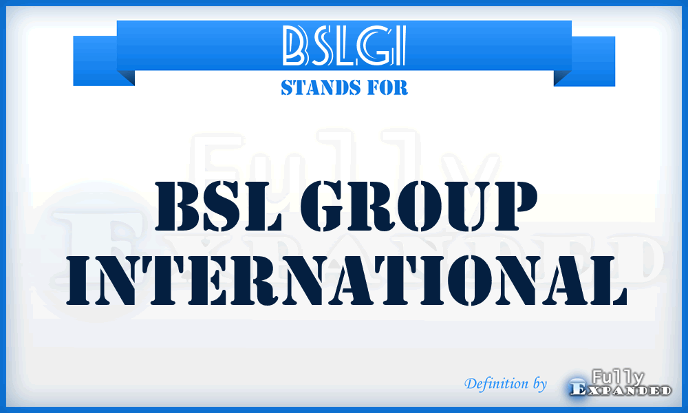 BSLGI - BSL Group International