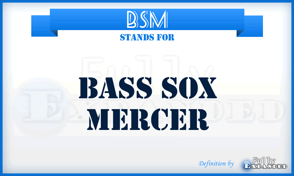 BSM - Bass Sox Mercer