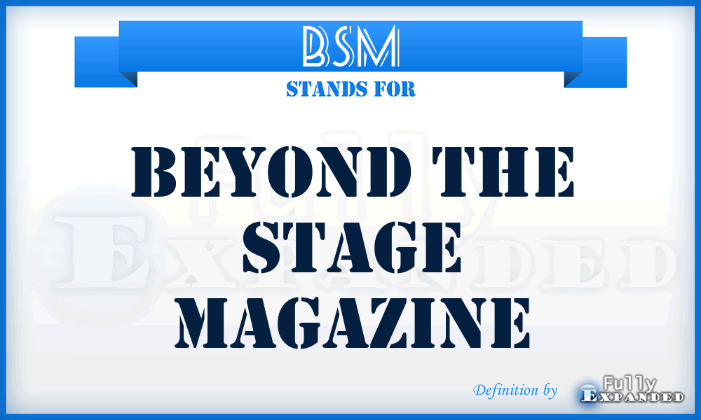 BSM - Beyond the Stage Magazine