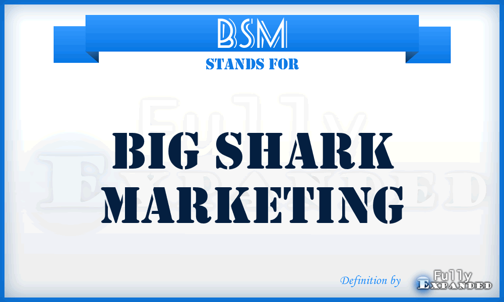 BSM - Big Shark Marketing