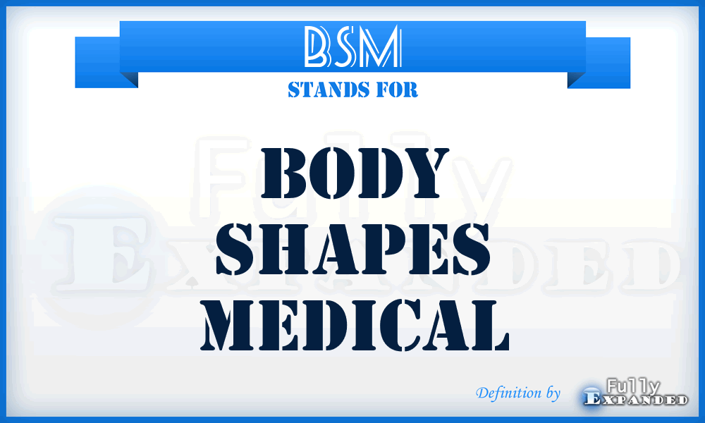BSM - Body Shapes Medical