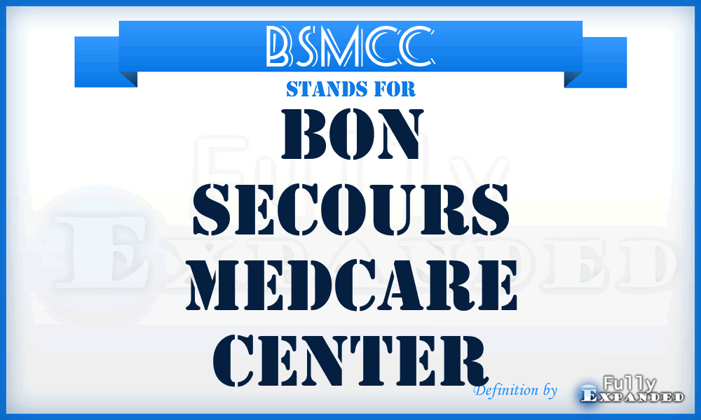 BSMCC - Bon Secours MedCare Center