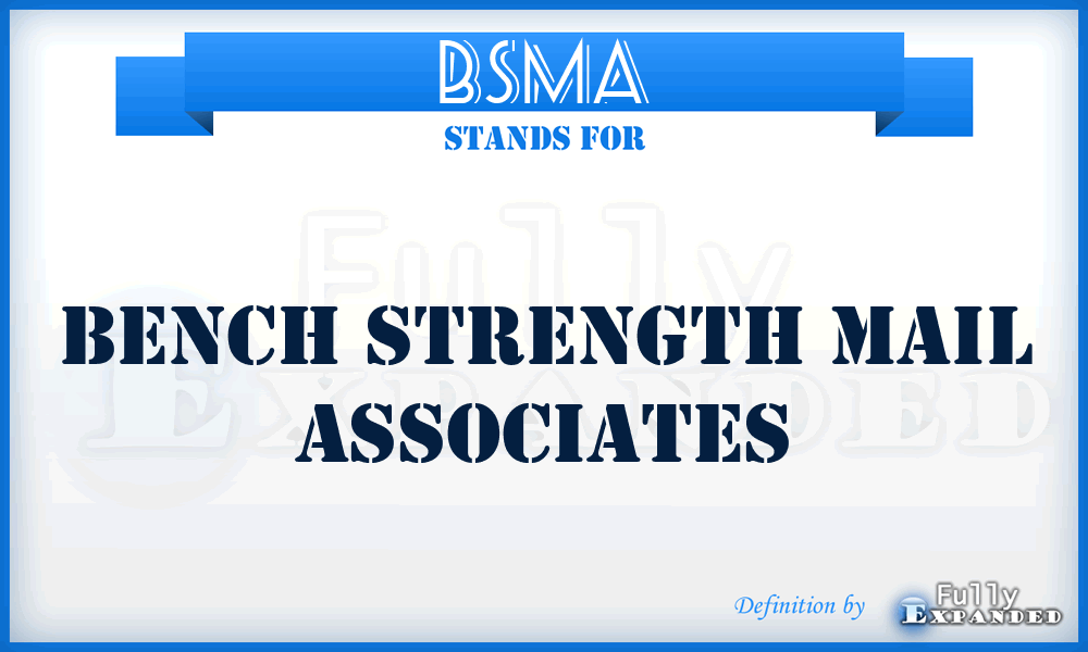 BSMA - Bench Strength Mail Associates