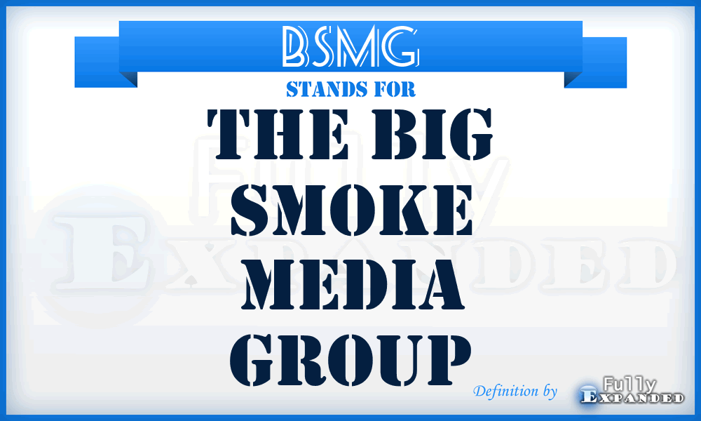 BSMG - The Big Smoke Media Group