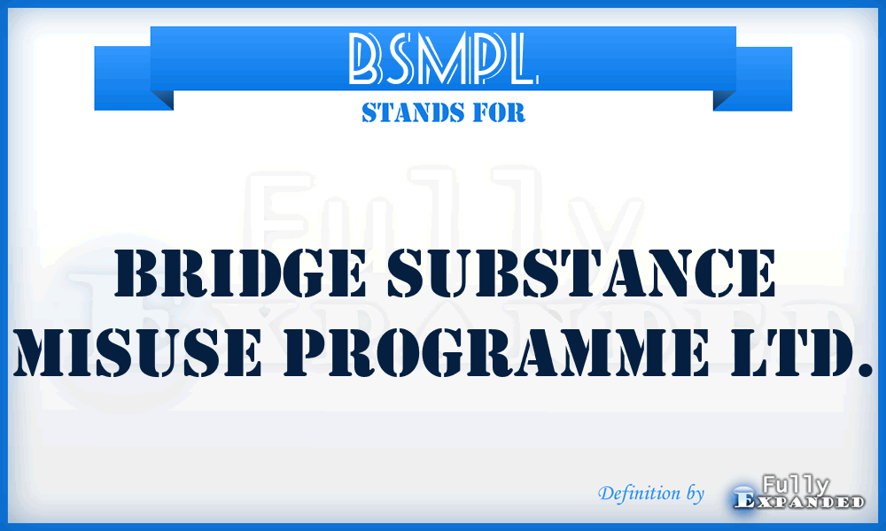 BSMPL - Bridge Substance Misuse Programme Ltd.