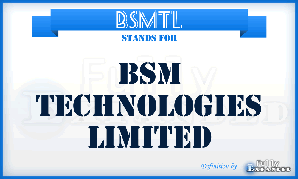 BSMTL - BSM Technologies Limited