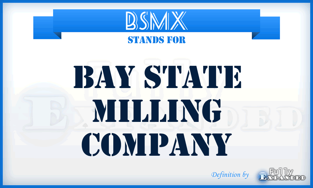 BSMX - Bay State Milling Company