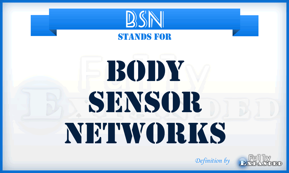 BSN - Body Sensor Networks