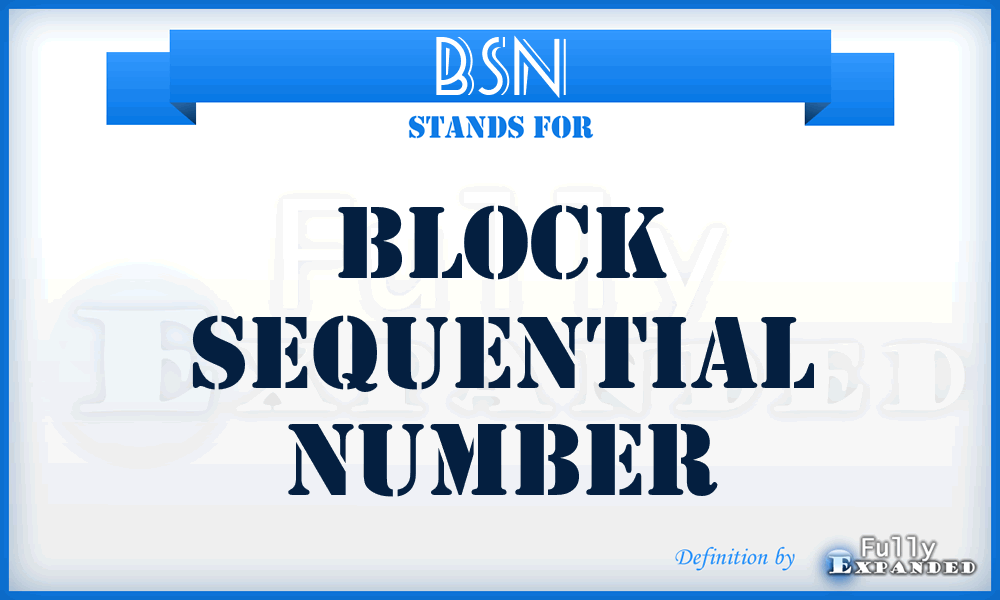 BSN - Block Sequential Number