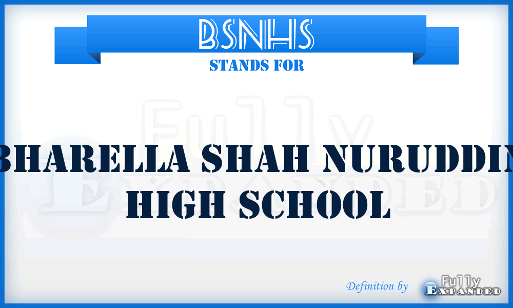 BSNHS - Bharella Shah Nuruddin High School