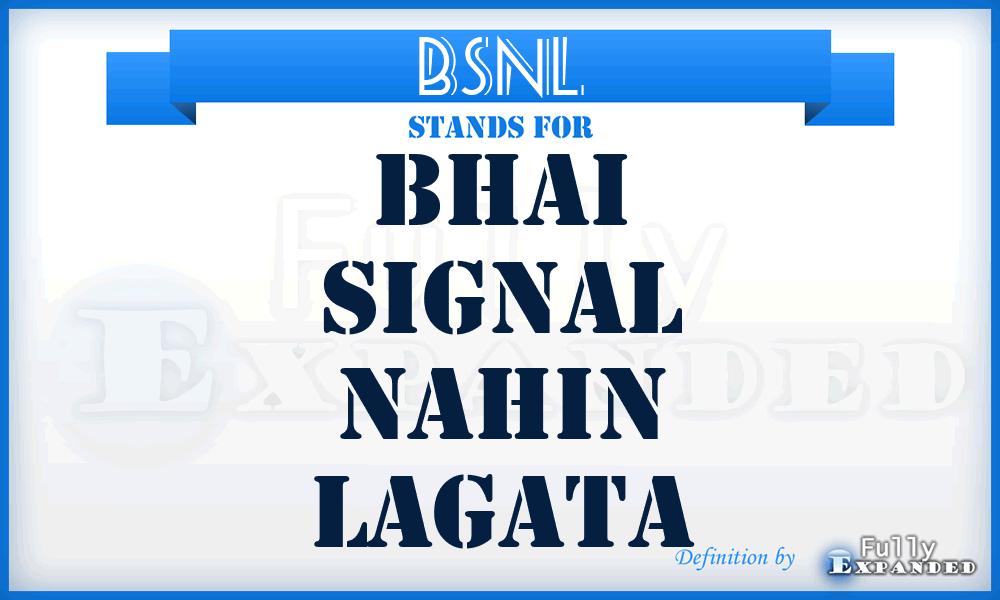 BSNL - BHAI SIGNAL NAHIN LAGATA