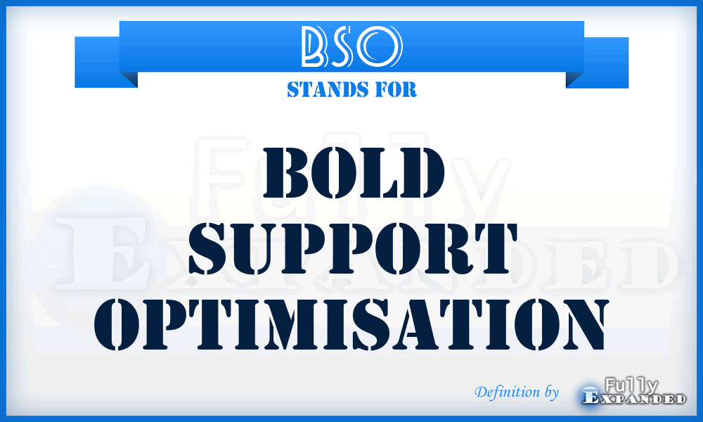 BSO - Bold Support Optimisation