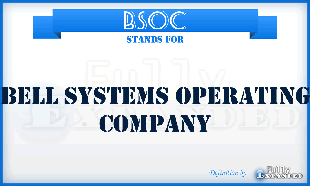 BSOC - Bell Systems Operating Company