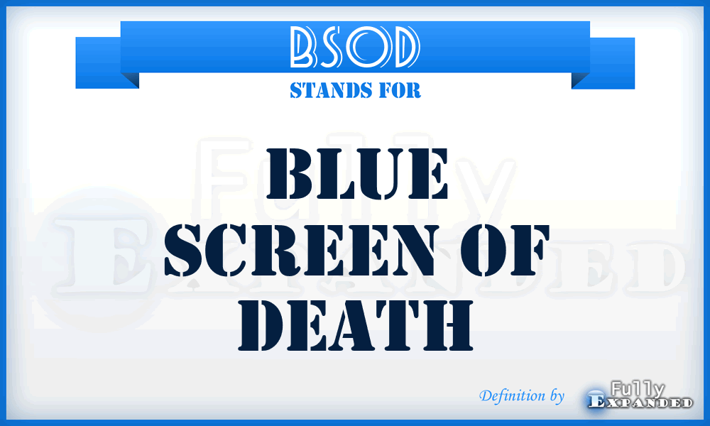 BSOD - Blue Screen Of Death