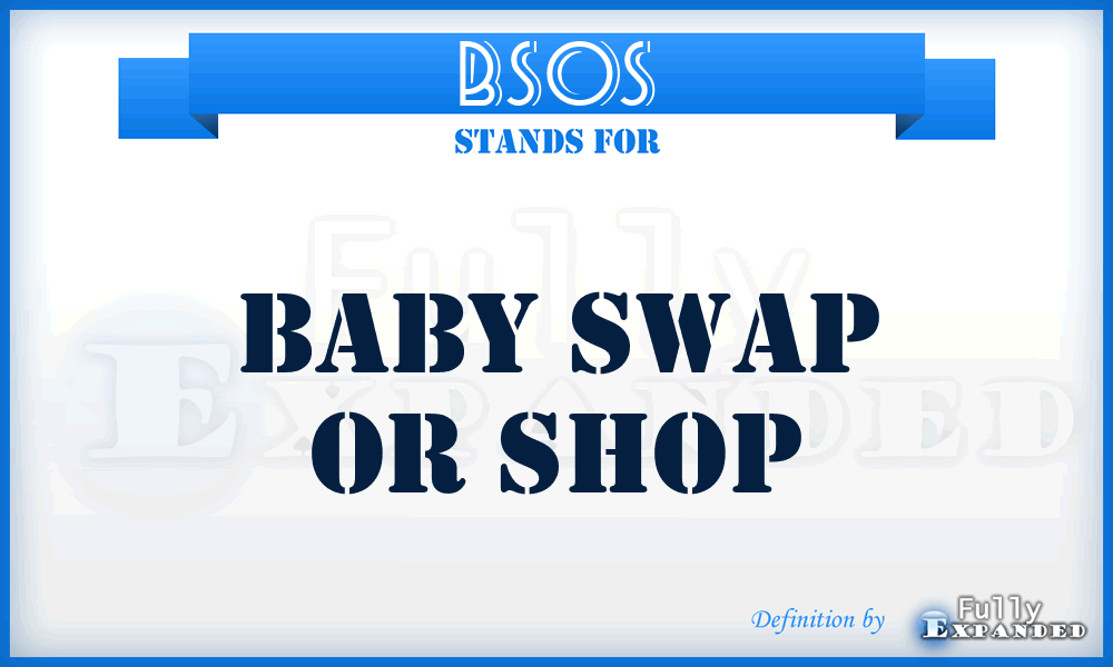 BSOS - Baby Swap Or Shop