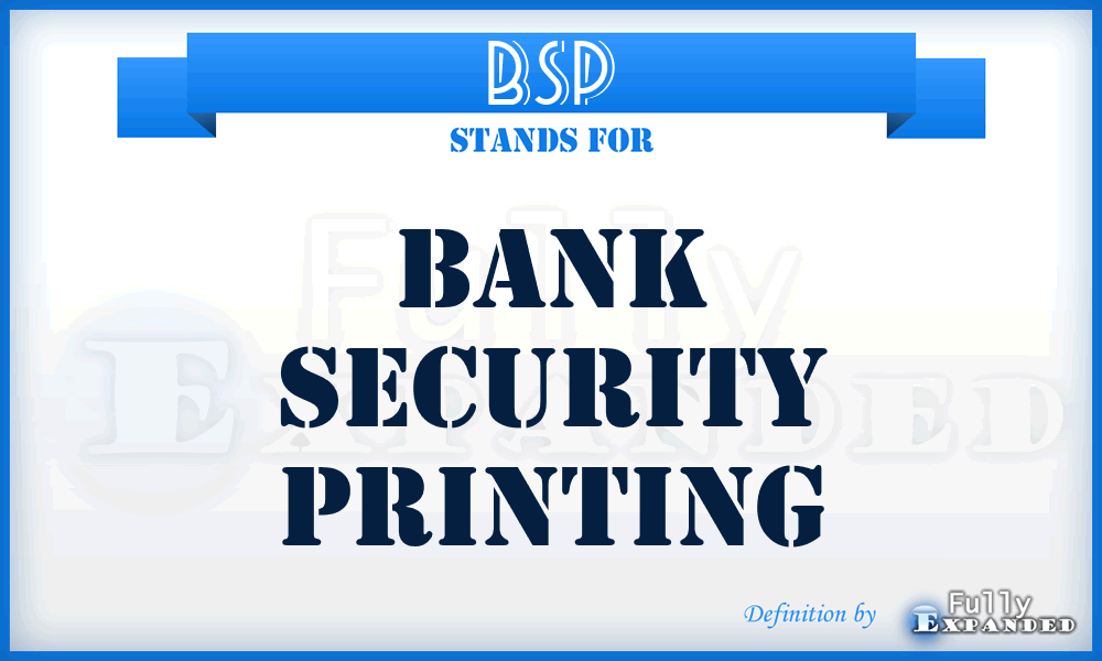 BSP - Bank Security Printing