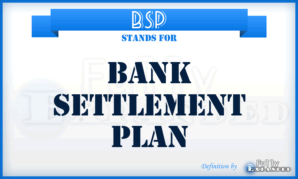 BSP - Bank Settlement Plan