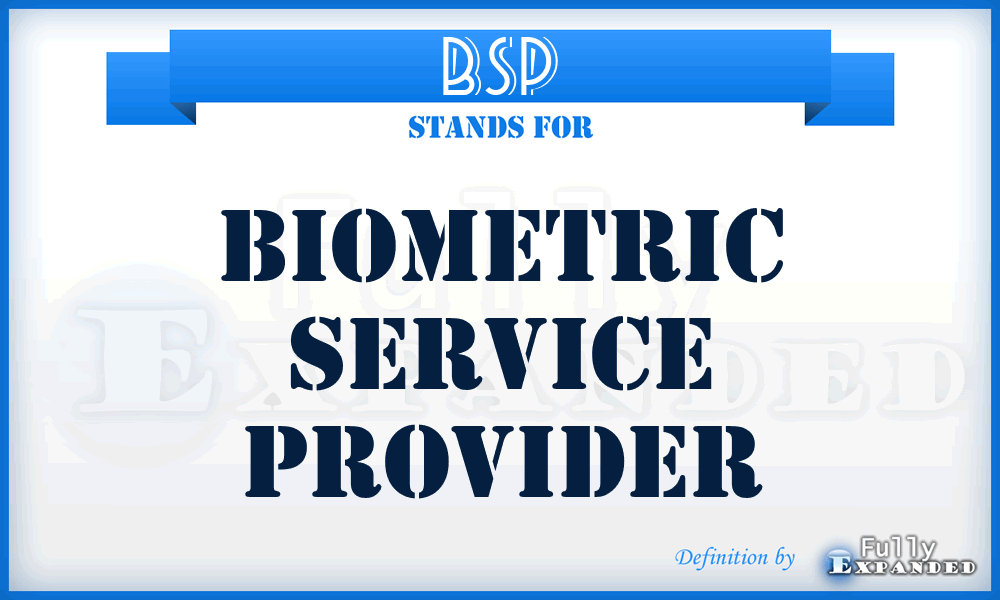 BSP - Biometric Service Provider
