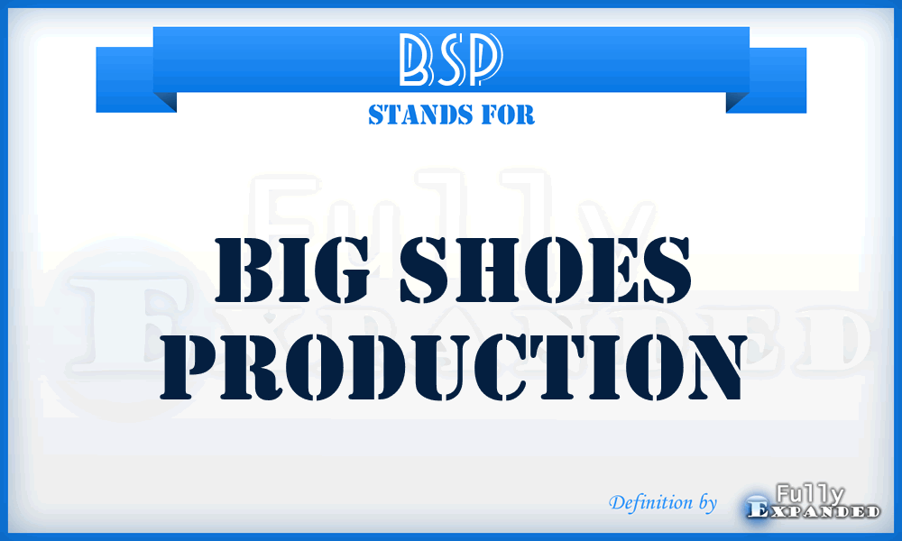 BSP - Big Shoes Production