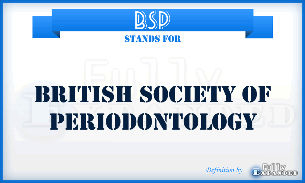 BSP - British Society of Periodontology