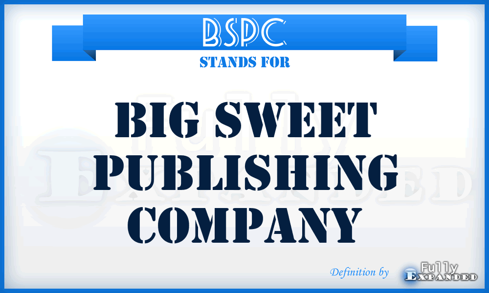 BSPC - Big Sweet Publishing Company