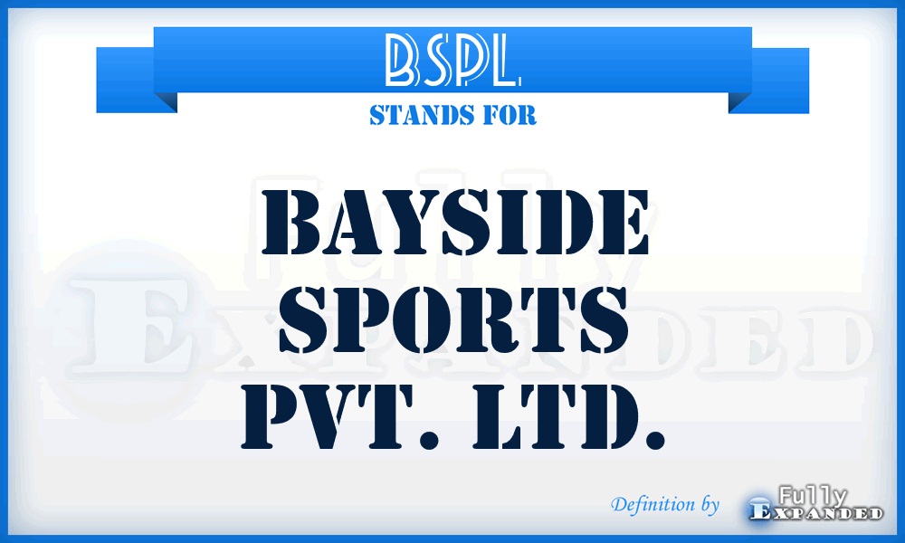 BSPL - Bayside Sports Pvt. Ltd.