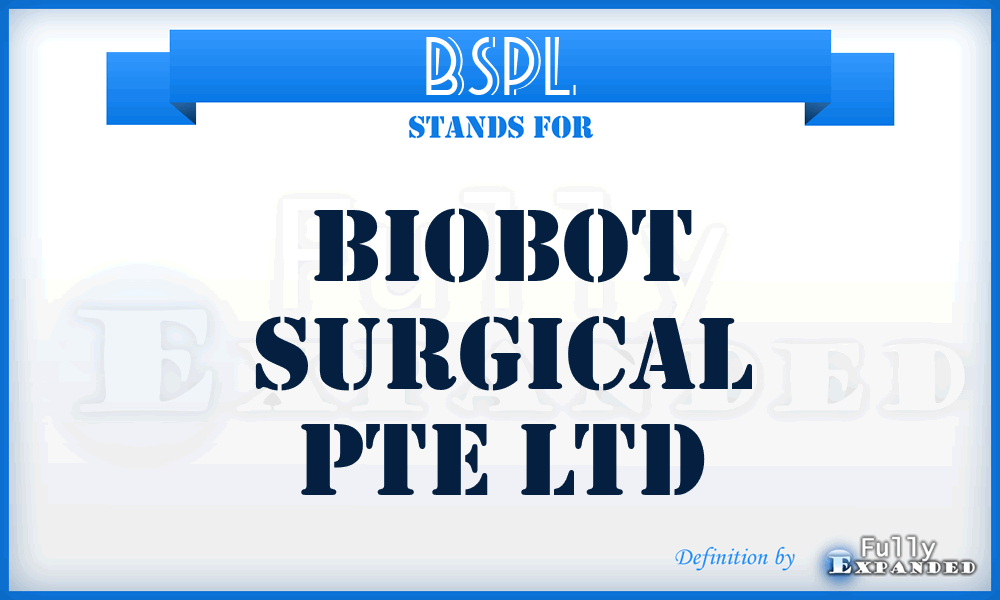 BSPL - Biobot Surgical Pte Ltd