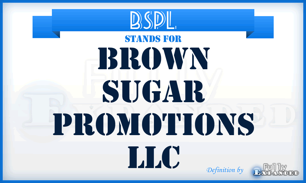 BSPL - Brown Sugar Promotions LLC