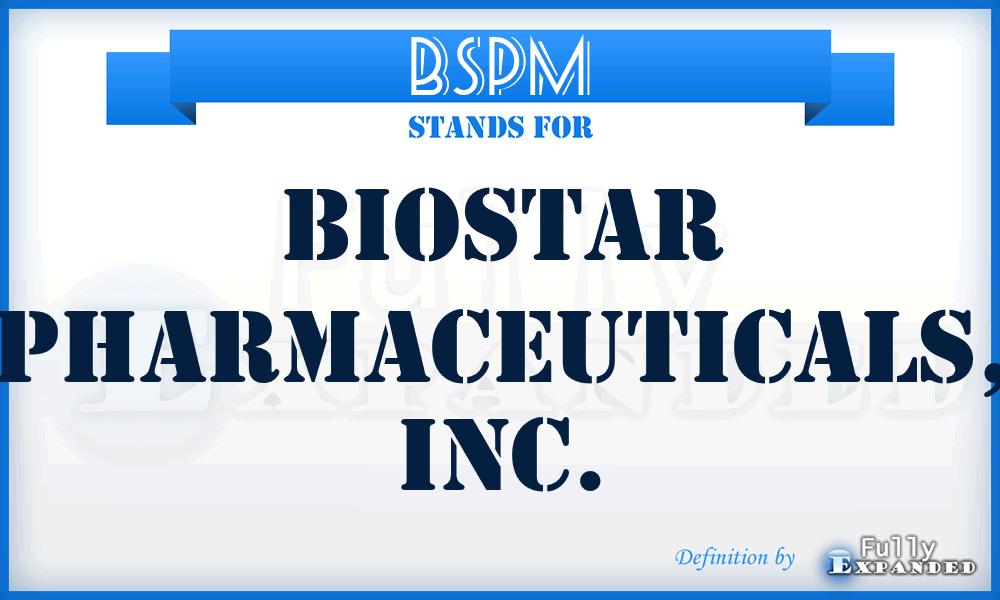 BSPM - Biostar Pharmaceuticals, Inc.
