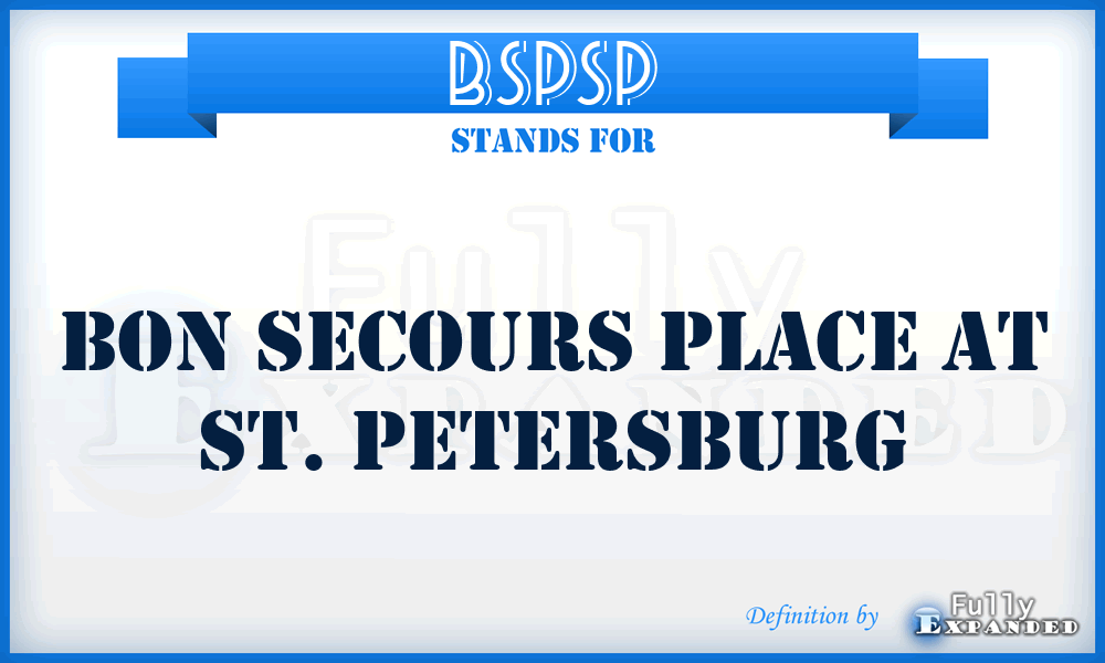 BSPSP - Bon Secours Place at St. Petersburg