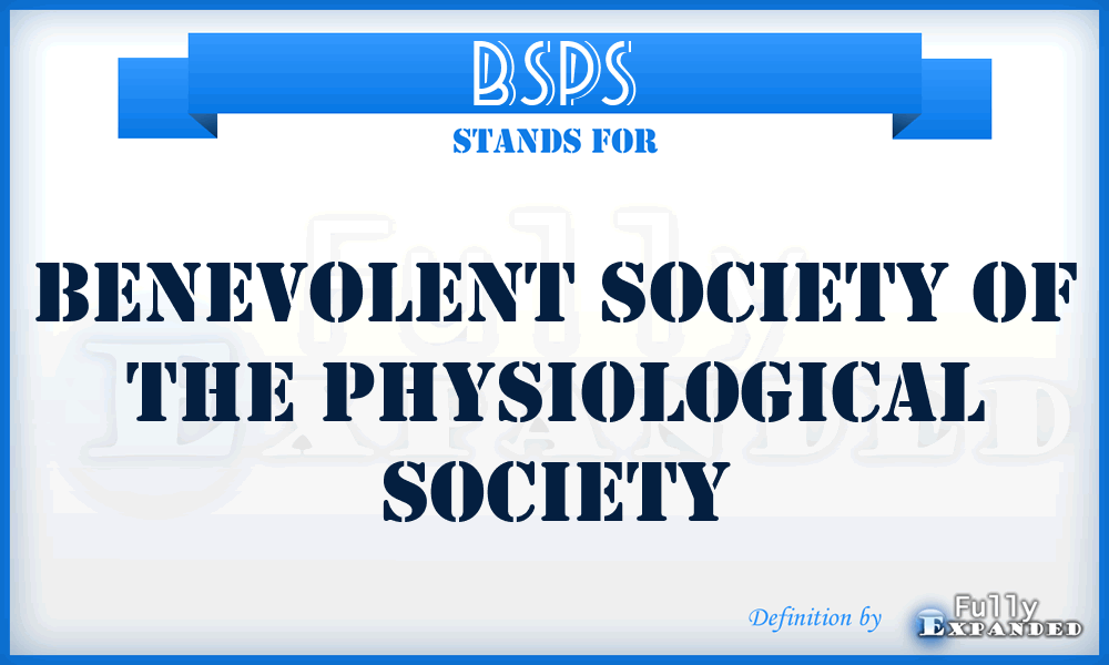 BSPS - Benevolent Society of the Physiological Society