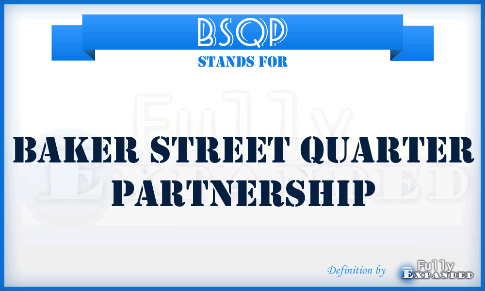 BSQP - Baker Street Quarter Partnership