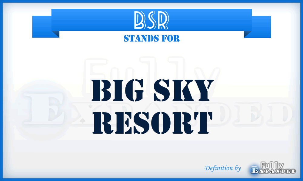 BSR - Big Sky Resort