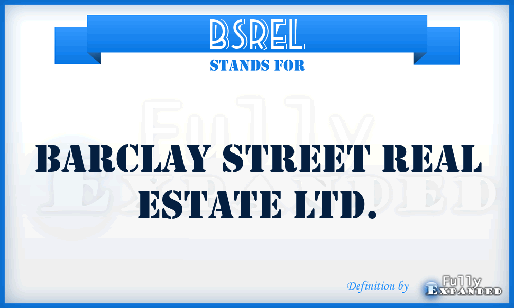 BSREL - Barclay Street Real Estate Ltd.