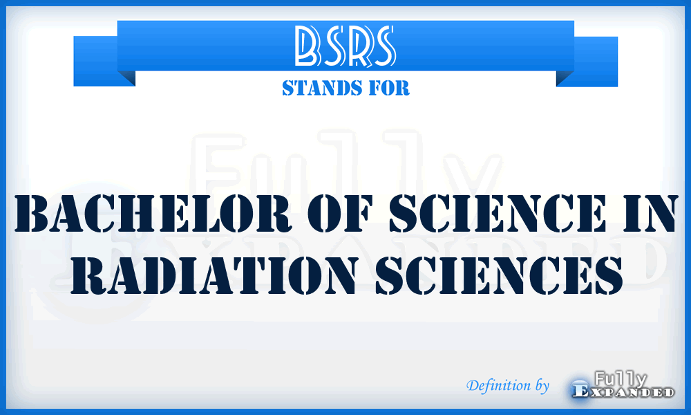 BSRS - Bachelor of Science in Radiation Sciences