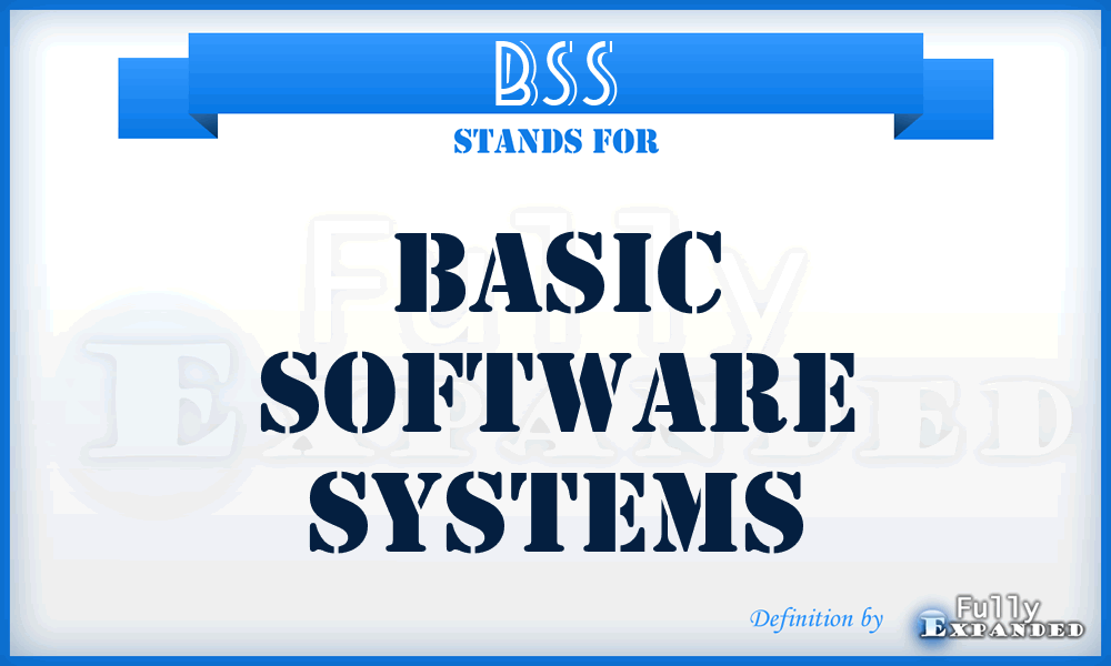 BSS - Basic Software Systems