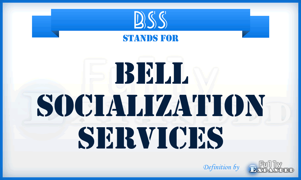 BSS - Bell Socialization Services