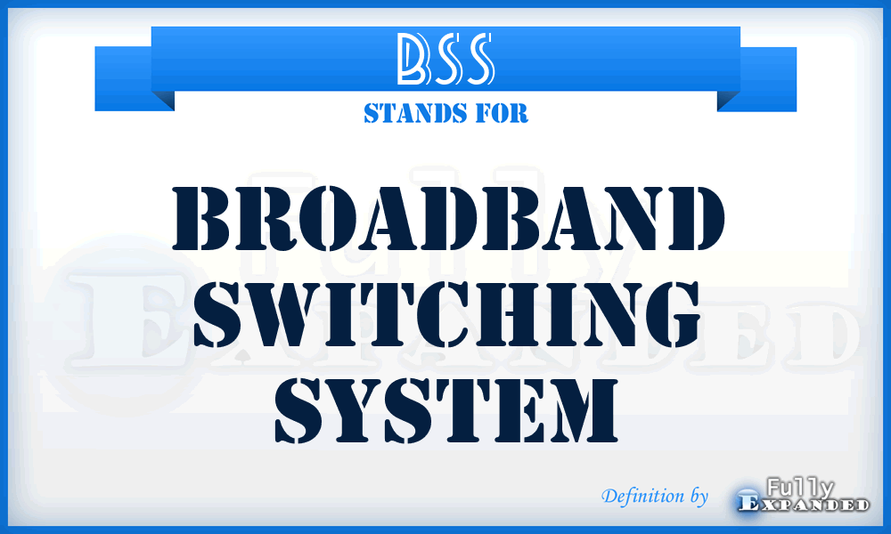 BSS - Broadband Switching System