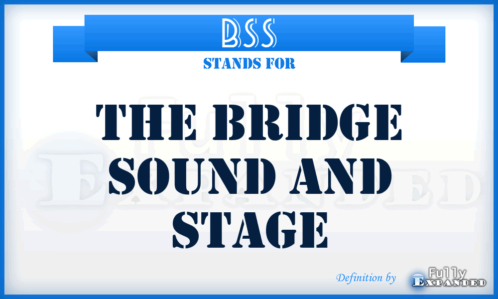 BSS - The Bridge Sound and Stage
