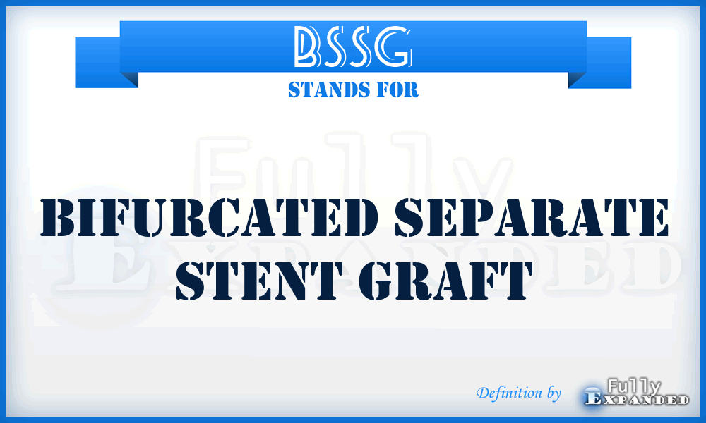 BSSG - Bifurcated Separate Stent Graft