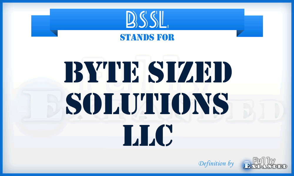 BSSL - Byte Sized Solutions LLC